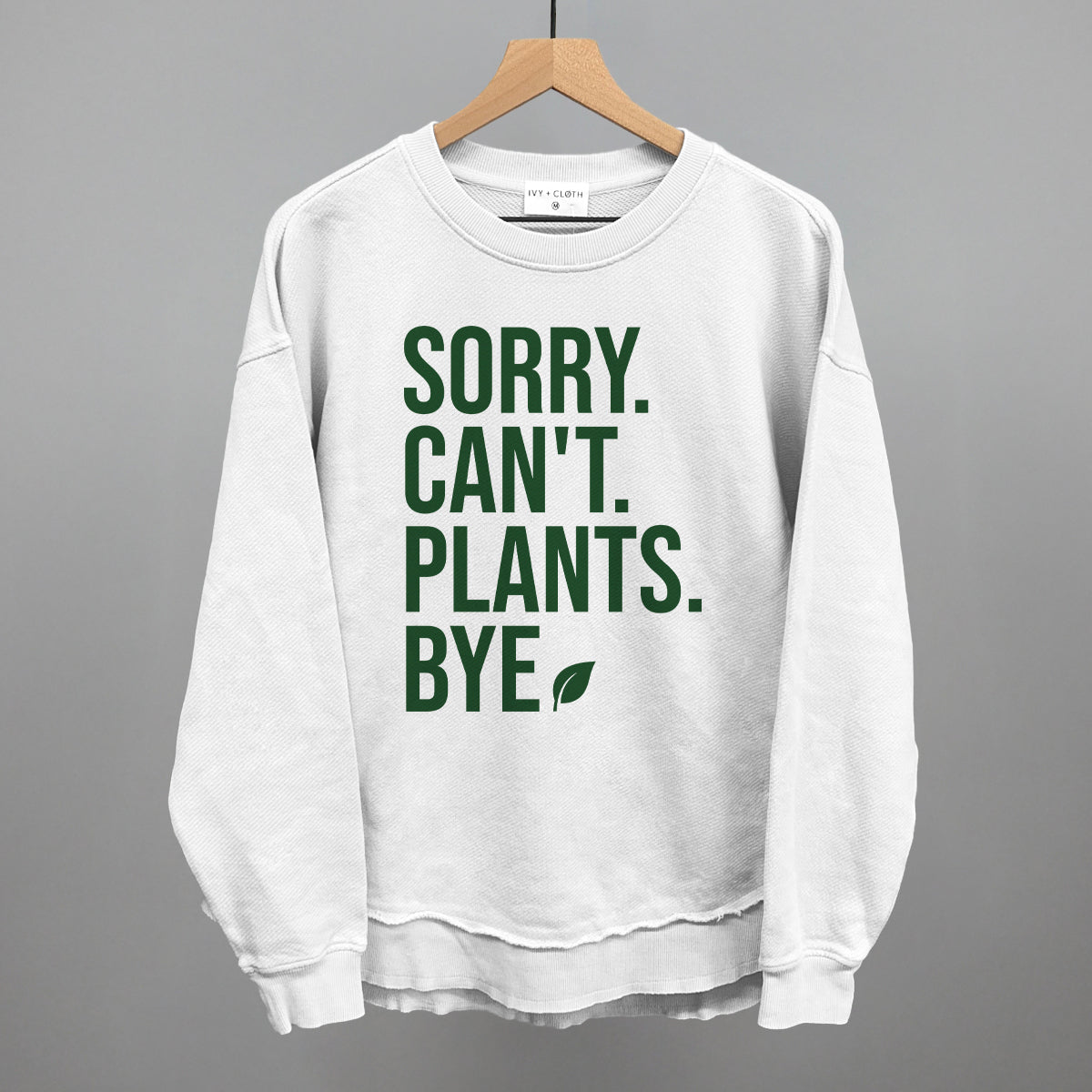 Sorry Can't Plants Bye