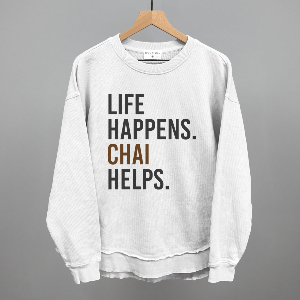 Life Happens Chai Helps