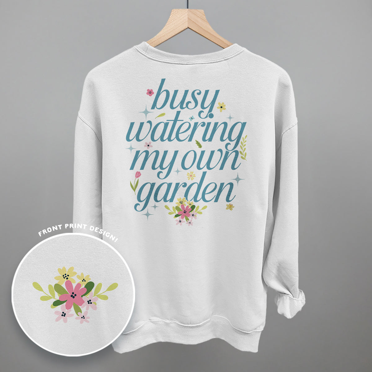 Busy Watering My Own Garden (Back Print)