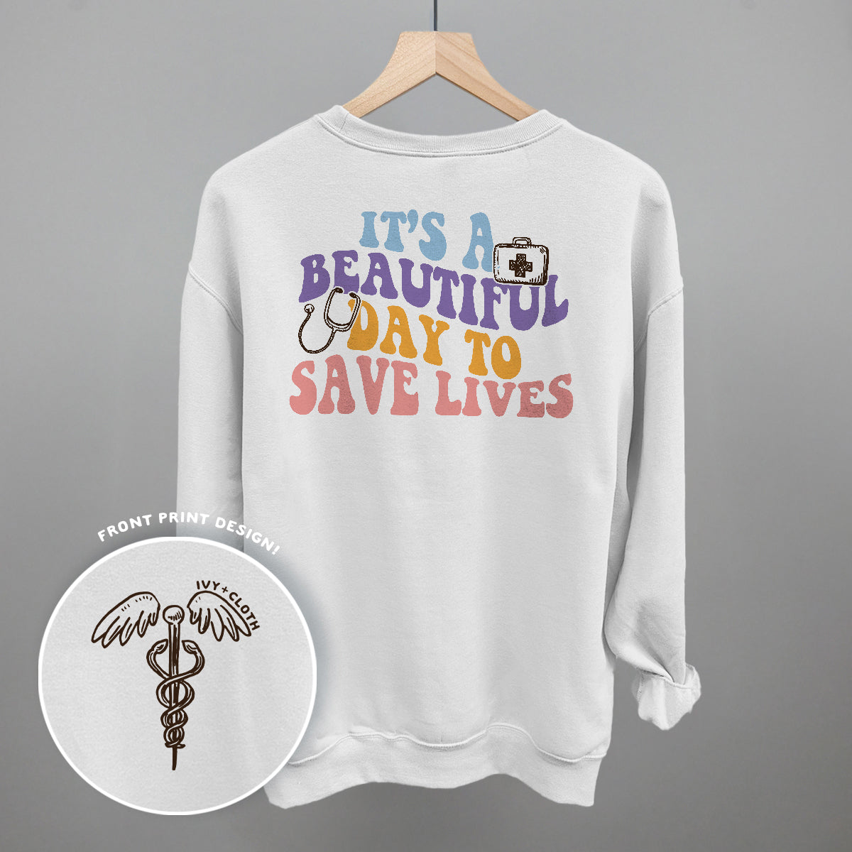 It's A Beautiful Day To Save Lives (Back Print)