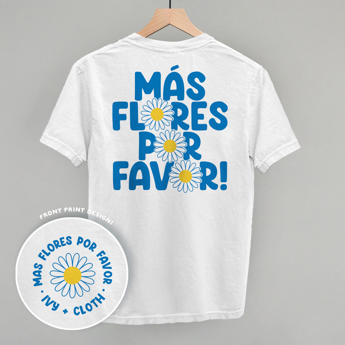 Mas Flores Por Favor (Back Print)