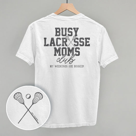 Busy Lacrosse Moms Club (Back Print)