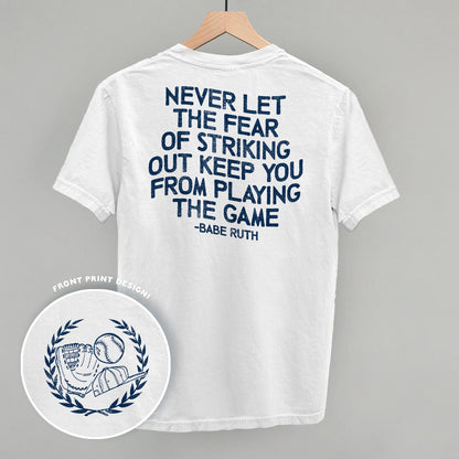 Never Let The Fear Of Striking Out (Back Print)