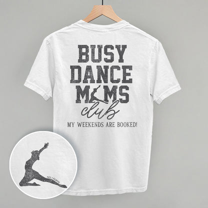 Busy Dance Moms Club (Back Print)