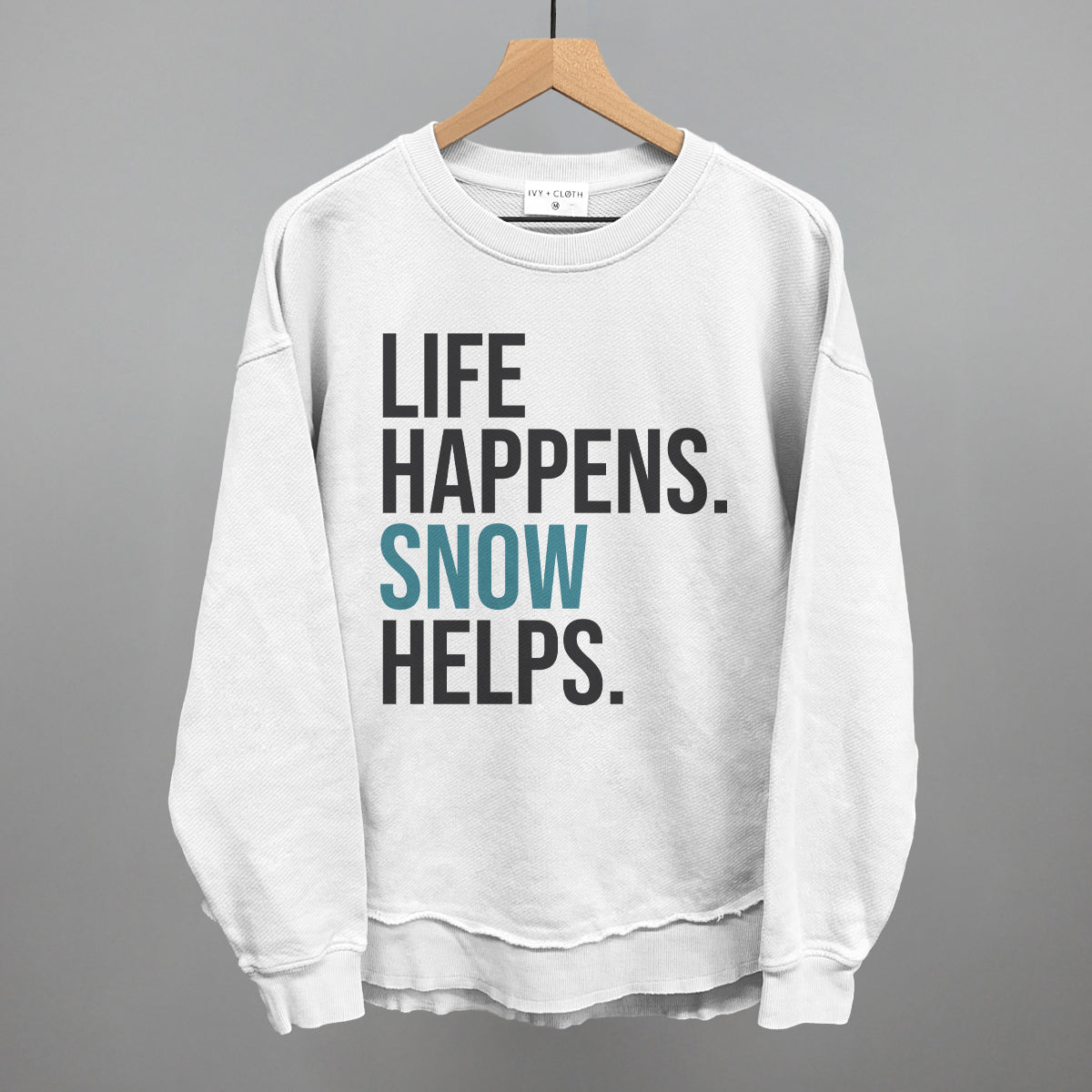 Life Happens Snow Helps