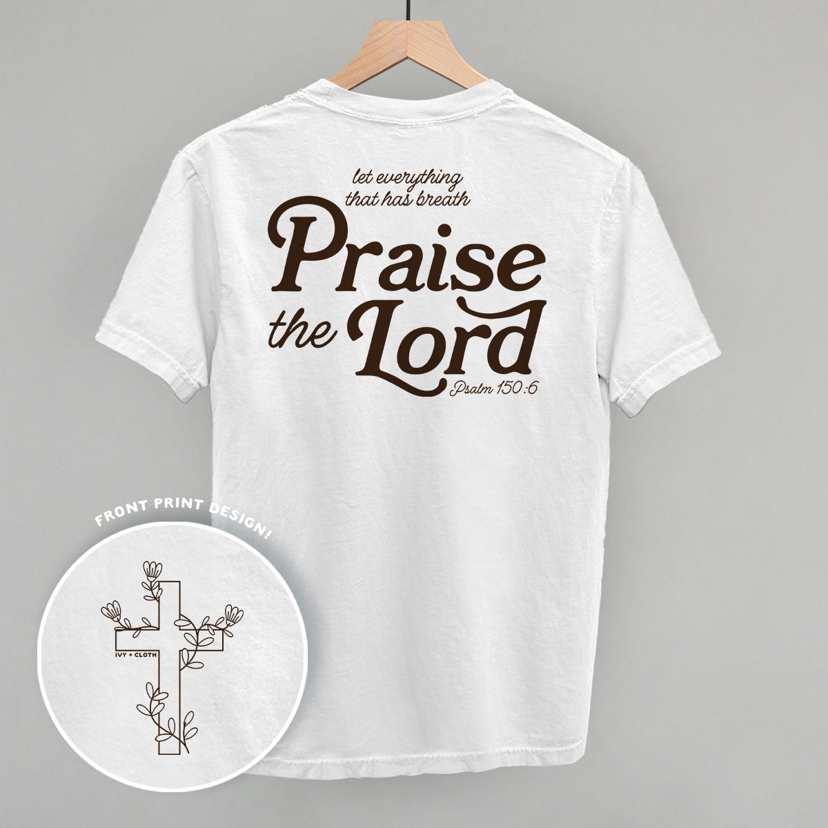 Praise The Lord Psalm 150:6 (Back Print)