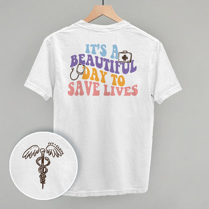 It's A Beautiful Day To Save Lives (Back Print)