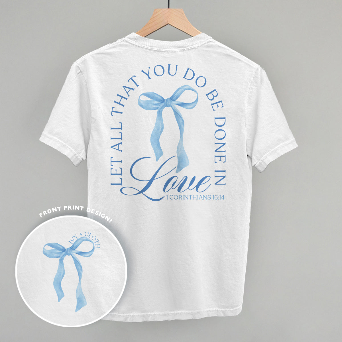 Let All That You Do Be Done In Love (Back Print)