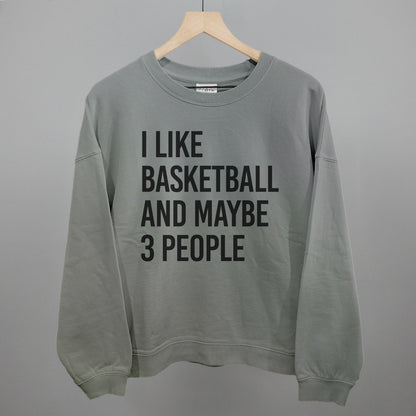 I Like Basketball And Maybe 3 People