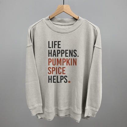 Life Happens Pumpkin Spice Helps