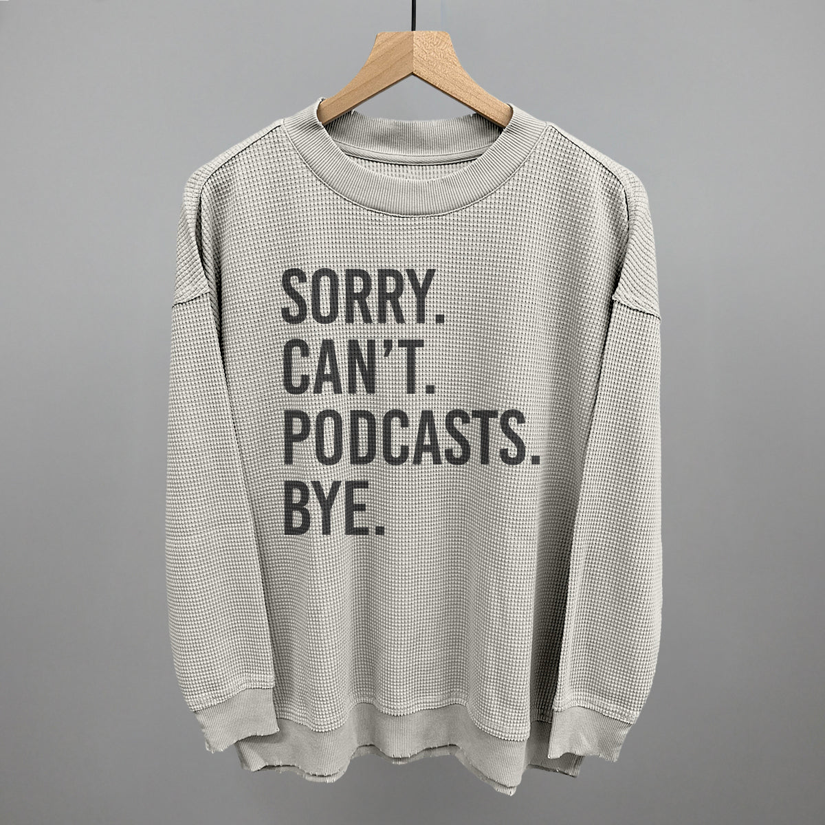 Sorry Can't Podcasts Bye