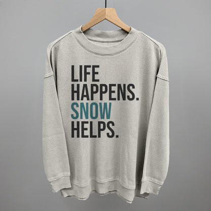 Life Happens Snow Helps