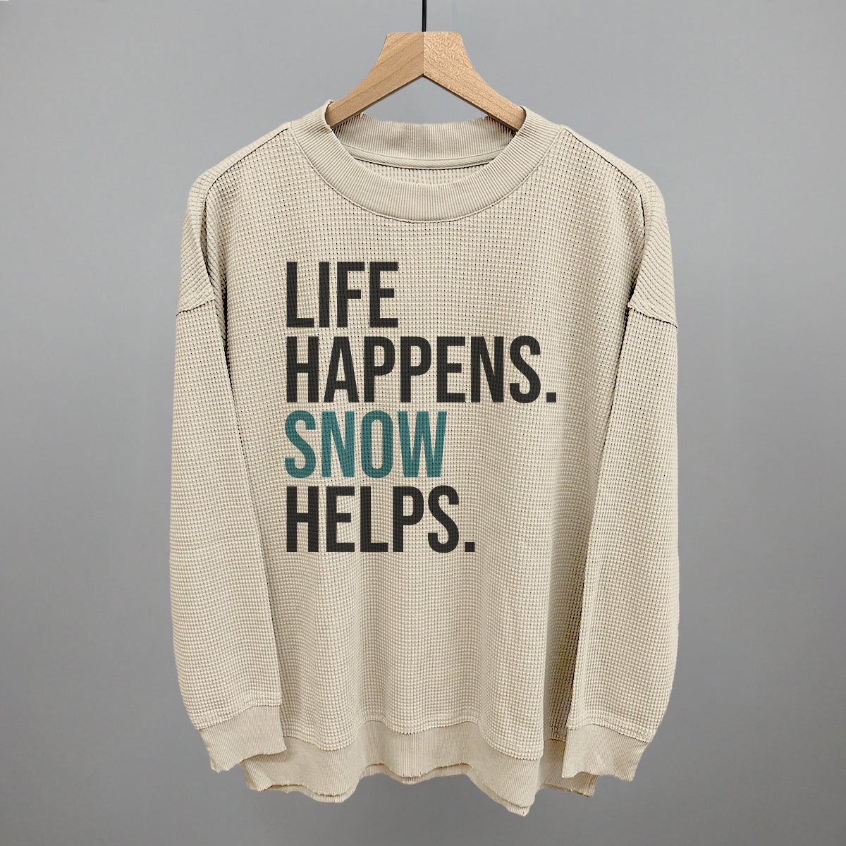 Life Happens Snow Helps