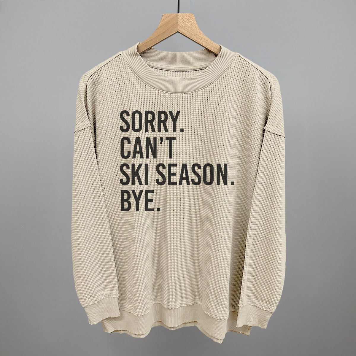 Sorry Can't Ski Season Bye