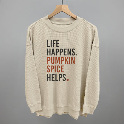 Life Happens Pumpkin Spice Helps