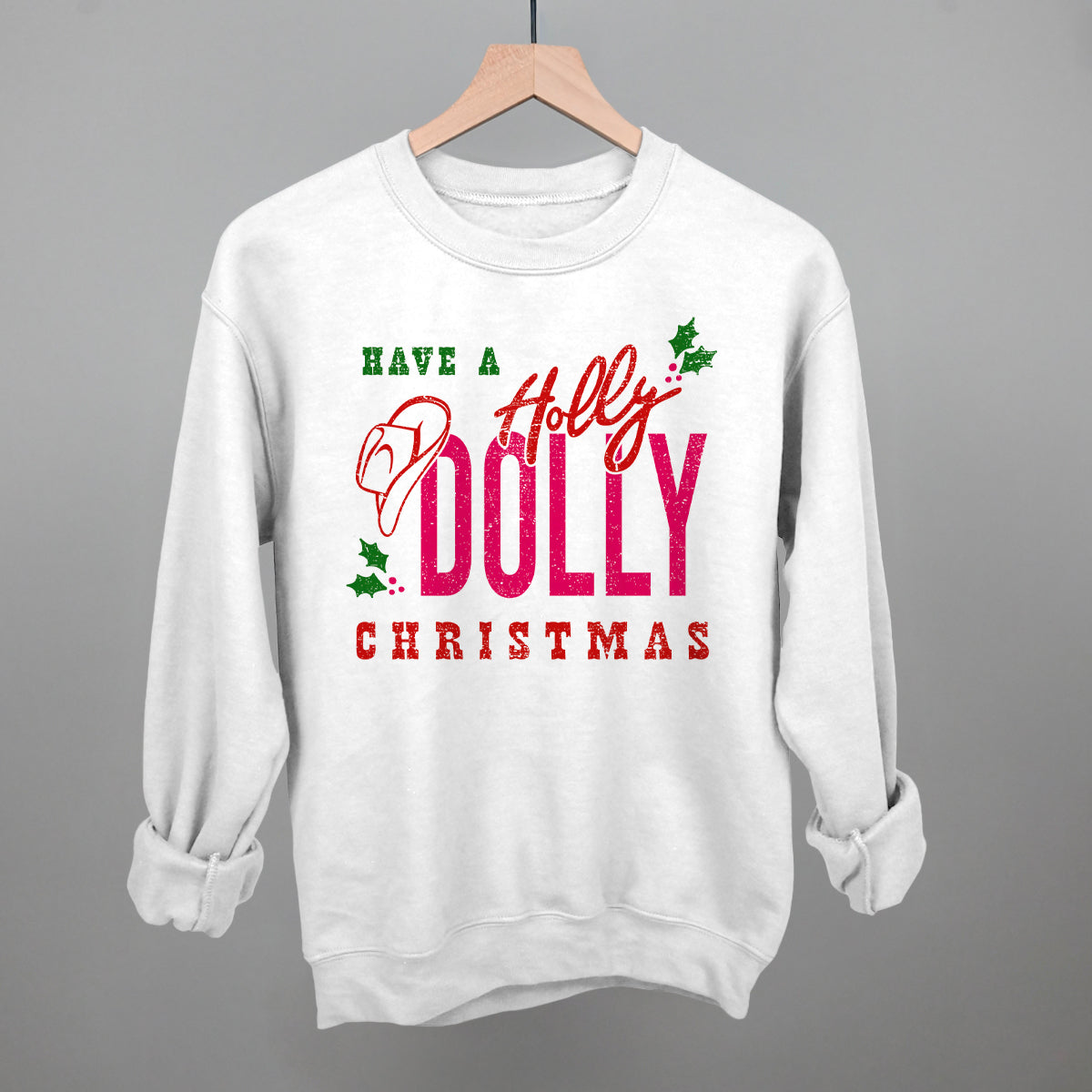 Have a holly dolly best sale christmas sweatshirt