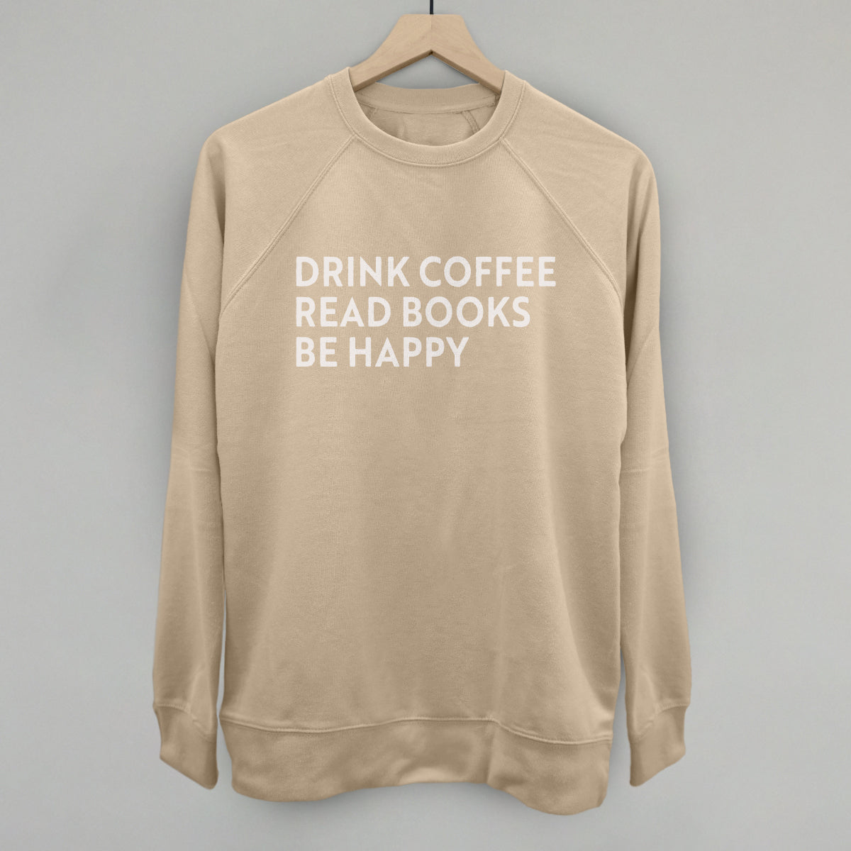 Drink Coffee Read Books Be Happy – Ivy + Cloth