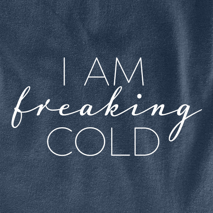 It's freaking cold online sweatshirt